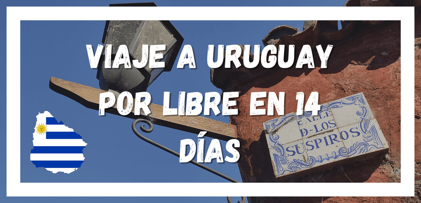 Viaje a Uruguay por libre en 14 días - Uruguayo Sin Fronteras